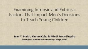 Examining Intrinsic and Extrinsic Factors That Impact Mens
