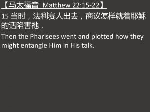 Matthew 22 15 22 15 Then the Pharisees