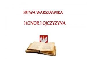 BITWA WARSZAWSKA HONOR I OJCZYZYNA A BYO TAK