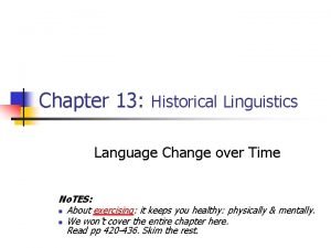 Chapter 13 Historical Linguistics Language Change over Time