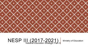 NESP III 2017 2021 National Education Strategic Plan