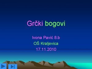 Grki bogovi Ivona Pavi 8 b O Kraljevica