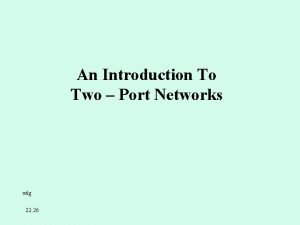 An Introduction To Two Port Networks wlg 22