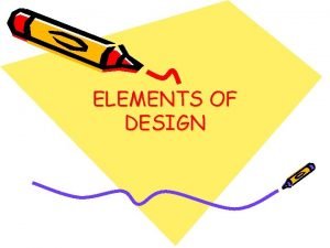 ELEMENTS OF DESIGN Elements of Design The building