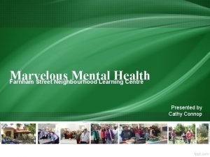 Marvelous Mental Health Farnham Street Neighbourhood Learning Centre