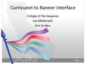 Curricunet to Banner Interface College of the Sequoias