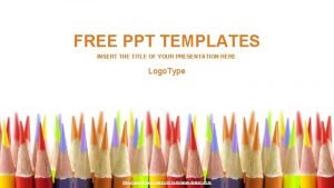 FREE PPT TEMPLATES INSERT THE TITLE OF YOUR