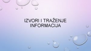 IZVORI I TRAENJE INFORMACIJA EDU HR PORTAL PORTAL