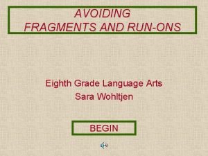 Avoiding fragments and run-ons