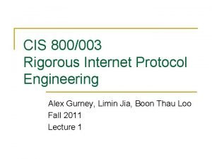 CIS 800003 Rigorous Internet Protocol Engineering Alex Gurney