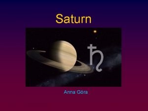 Saturn Anna Gra Podstawowe informacje Odlego od Soca