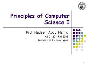 Principles of Computer Science I Prof Nadeem Abdul