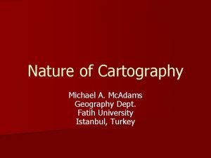 Nature of cartography