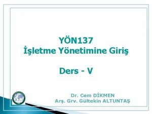 YN 137 letme Ynetimine Giri Ders V Dr