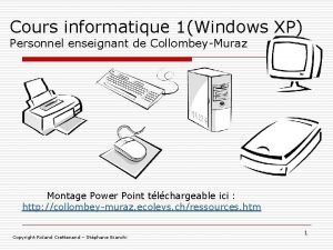 Cours informatique 1Windows XP Personnel enseignant de CollombeyMuraz