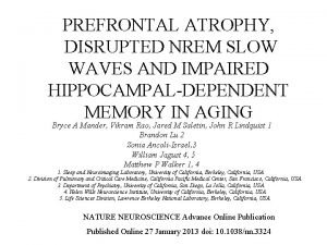 PREFRONTAL ATROPHY DISRUPTED NREM SLOW WAVES AND IMPAIRED