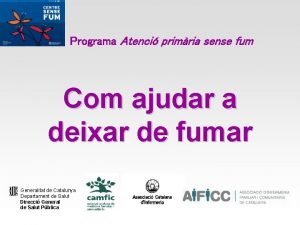 Programa Atenci primria sense fum Com ajudar a