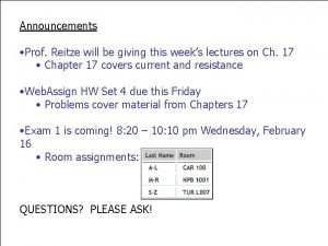 Announcements Prof Reitze will be giving this weeks