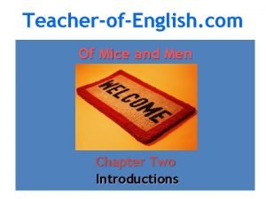 TeacherofEnglish com Of Mice and Men Chapter Two