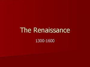The Renaissance 1300 1600 After the Black Death