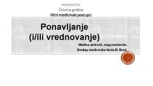 MSONJMTONJ etvrta godina Hitni medicinski postupci Ponavljanje iili