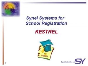 Synel Systems for School Registration KESTREL 1 The