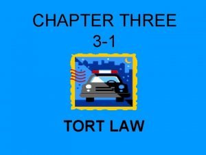 CHAPTER THREE 3 1 TORT LAW TORT LAW