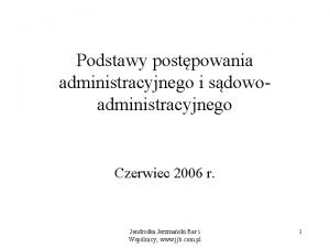 Podstawy postpowania administracyjnego i sdowoadministracyjnego Czerwiec 2006 r