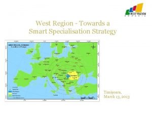 West Region Towards a Smart Specialisation Strategy Timioara