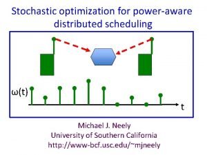 Stochastic optimization for poweraware distributed scheduling t t