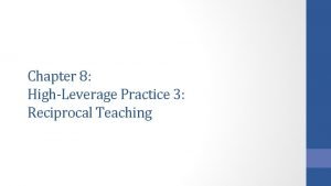 Chapter 8 HighLeverage Practice 3 Reciprocal Teaching Reciprocal