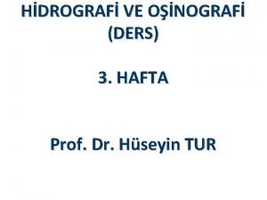 HDROGRAF VE ONOGRAF DERS 3 HAFTA Prof Dr
