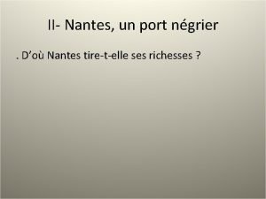 II Nantes un port ngrier Do Nantes tiretelle