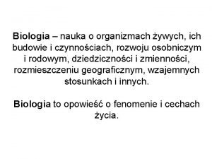 Nauka o organizmach żywych Nauka o organizmach żywych