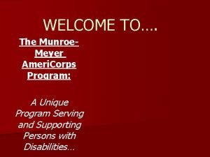 WELCOME TO The Munroe Meyer Ameri Corps Program
