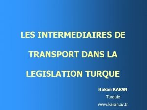 LES INTERMEDIAIRES DE TRANSPORT DANS LA LEGISLATION TURQUE
