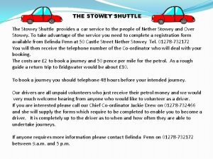 THE STOWEY SHUTTLE The Stowey Shuttle provides a