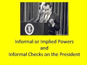 Presidential powers informal or implied powers