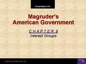 Presentation Pro Magruders American Government CHAPTER 9 Interest