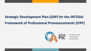 Strategic Development Plan SDP for the INTOSAI Framework