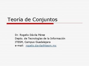 Teora de Conjuntos Dr Rogelio Dvila Prez Depto