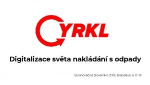 Digitalizace svta nakldn s odpady Ekoinovan Slovensko 2019