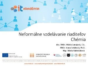 Neformlne vzdelvanie riaditeov Chmia doc RNDr Mria Ganajov