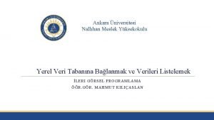 Ankara niversitesi Nallhan Meslek Yksekokulu Yerel Veri Tabanna