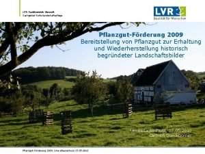 LVRFachbereich Umwelt Sachgebiet Kulturlandschaftspflege PflanzgutFrderung 2009 Bereitstellung von