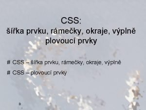 CSS ka prvku rmeky okraje vpln plovouc prvky