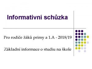 Informativn schzka Pro rodie k primy a 1