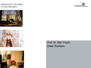 Abteilung fr Psychiatrie Psychotherapie Prof Dr Dipl Psych