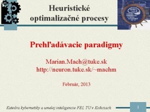 Heuristick optimalizan procesy Prehadvacie paradigmy Marian Machtuke sk