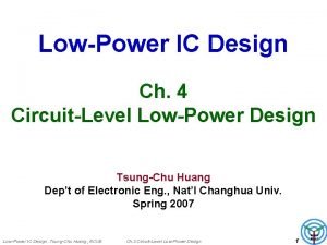 LowPower IC Design Ch 4 CircuitLevel LowPower Design